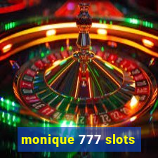 monique 777 slots